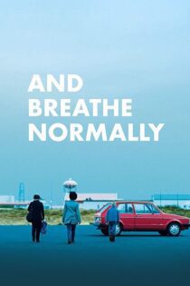 دانلود فیلم And Breathe Normally 2018 بدون سانسور با پخش آنلاین دانلود فیلم And Breathe Normally 2018 بدون سانسور با پخش آنلاین