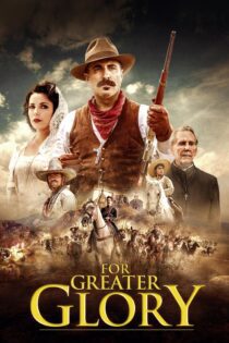 دانلود فیلم For Greater Glory: The True Story of Cristiada 2012 بدون سانسور با پخش آنلاین دانلود فیلم For Greater Glory: The True Story of Cristiada 2012 بدون سانسور با پخش آنلاین