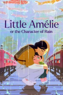 دانلود انیمیشن Little Amélie or the Character of Rain 2025 بدون سانسور دانلود انیمیشن Little Amélie or the Character of Rain 2025 بدون سانسور