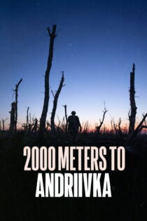 دانلود فیلم 2000 Meters to Andriivka 2024 بدون سانسور دانلود فیلم 2000 Meters to Andriivka 2024 بدون سانسور