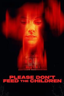 دانلود فیلم Please Don’t Feed the Children 2024 بدون سانسور دانلود فیلم Please Don’t Feed the Children 2024 بدون سانسور