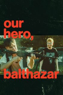 دانلود فیلم Our Hero, Balthazar 2026 بدون سانسور
